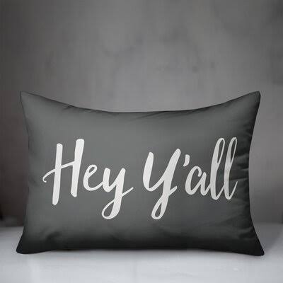 Vandemark Hey Y'all Bold Indoor/Outdoor Lumbar Pillow August Grove Color: Dark Gray/FTSGWF_XCGU Vandemark Hey Y'all Bold Indoor/Outdoor Lumbar Pillow August Grove Color: Dark Gray/FTSGWF_XCGU